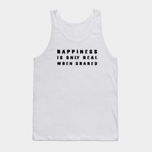 Happiness Is Only Real When Shared black Tank Top